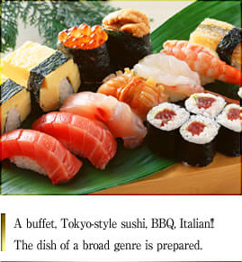 A buffet, Tokyo-style sushi, BBQ, Italian! the dish of a broad genre is preparated.